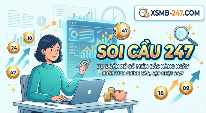 Soi Cầu 247 Là Gì?